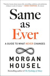 book Same as Ever: A Guide to What Never Changes