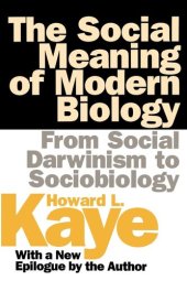 book The Social Meaning of Modern Biology: From Social Darwinism to Sociobiology