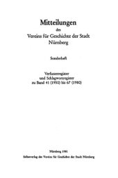 book Mitteilungen des Vereins für Geschichte der Stadt Nürnberg / Verfasserregister und Schlagwortregister zu Band 41 (1950) bis 67 (1980)