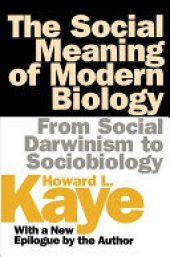 book The Social Meaning of Modern Biology: From Social Darwinism to Sociobiology