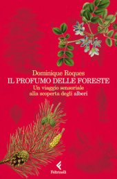 book Il profumo delle foreste. Un viaggio sensoriale alla scoperta degli alberi