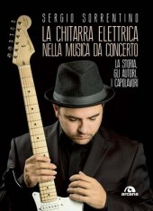 book La chitarra elettrica nella musica da concerto. La storia, gli autori, i capolavori