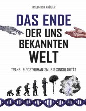 book Das Ende der uns bekannten Welt - Trans- & Posthumanismus & Singularität