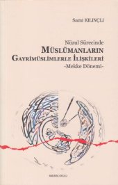 book Nüzul Sürecinde Müslümanların Gayrimüslimlerle İlişkileri -Mekke Dönemi-