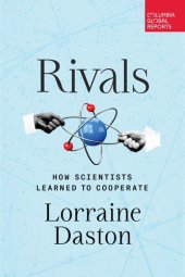 book Rivals: How Scientists Learned to Cooperate