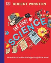 book Robert Winston: The Story of Science: How Science and Technology Changed the World