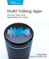 book Build Talking Apps for Alexa: Creating Voice-First, Hands-Free User Experiences