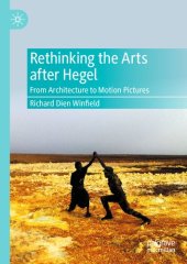 book Rethinking the Arts after Hegel: From Architecture to Motion Pictures