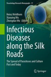 book Infectious Diseases along the Silk Roads : The Spread of Parasitoses and Culture Past and Today