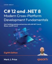 book C# 12 and .NET 8 – Modern Cross-Platform Development Fundamentals: Start building websites and services with ASP.NET Core 8