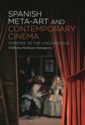 book Spanish Meta-Art and Contemporary Cinema: Mirrors to the Unconscious