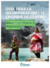 book GUÍA PARA LA INCORPORACIÓN DEL ENFOQUE DE GÉNERO en la implementación de los Mecanismos de Retribución por Servicios Ecosistémicos Hídricos (Merese-h)