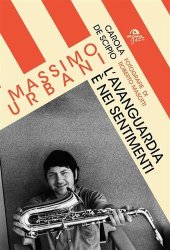 book Massimo Urbani. L'avanguardia è nei sentimenti