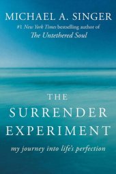 book The Surrender Experiment: My Journey into Life's Perfection