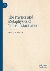 book The Physics and Metaphysics of Transubstantiation