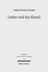 book Luther und das Konzil: Zur Entwicklung eines zentralen Themas in der Reformationszeit