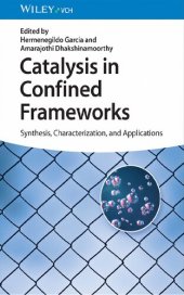 book Catalysis in Confined Frameworks: Synthesis, Characterization, and Applications