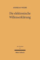 book Die elektronische Willenserklärung: Kommunikationstheoretische und rechtsdogmatische Grundlagen des elektronischen Geschäftsverkehrs