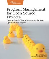 book Program Management for Open Source Projects: How to Guide Your Community-Driven, Open Source Project