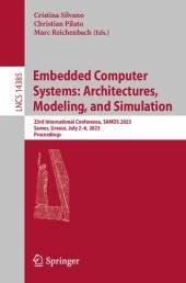 book Embedded Computer Systems: Architectures, Modeling, and Simulation. 23rd International Conference, SAMOS 2023 Samos, Greece, July 2–6, 2023 Proceedings