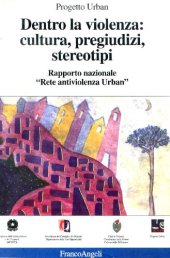 book Dentro la violenza: cultura, pregiudizi, stereotipi. Rapporto nazionale «Rete antiviolenza Urban»