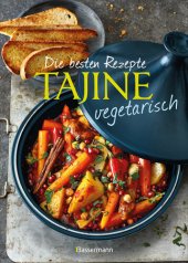 book Die besten Rezepte Tajine vegetarisch: Aromatisch, fettarm und gesund kochen mit dem orientalischen Dampfgarer