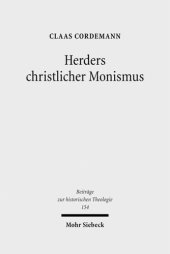 book Herders christlicher Monismus: Eine Studie zur Grundlegung von Johann Gottfried Herders Christologie und Humanitätsideal