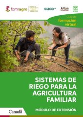 book Guía de Facilitación virtual del Módulo de Extensión Sistema de Riego para la Agricultura familiar. Proyecto Formagro - Programa de Formación Agraria y de Apoyo al Emprendimiento Juvenil en el Perú.