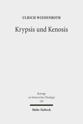 book Krypsis und Kenosis: Studien zu Thema und Genese der Tübinger Christologie im 17. Jahrhundert