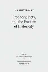 book Prophecy, Piety, and the Problem of Historicity: Interpreting the Hebrew Scriptures in Cotton Mather's 'Biblia Americana'