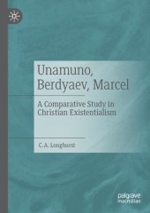 book Unamuno, Berdyaev, Marcel: A Comparative Study in Christian Existentialism