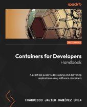 book Containers for Developers Handbook: A practical guide to developing and delivering applications using software containers
