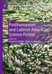 book Posthumanism and Latin(x) American Science Fiction