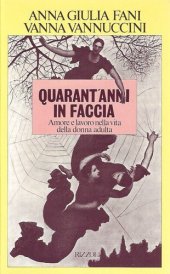 book Quarant’anni in faccia. Amore e lavoro nella vita della donna adulta