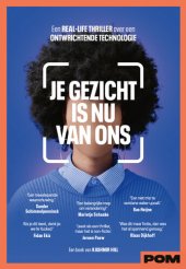 book Je gezicht is nu van ons: Een real-life thriller over een ontwrichtende technologie