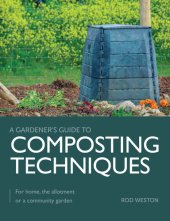 book Composting Techniques : For Home, the Allotment or a Community Garden