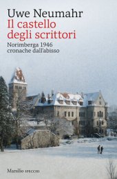 book Il castello degli scrittori. Norimberga 1946, cronache dall’abisso