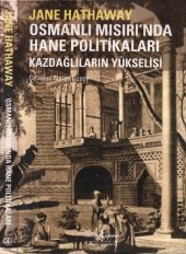 book Osmanlı Mısırı'nda Hane Politikaları: Kazdağlıların Yükselişi