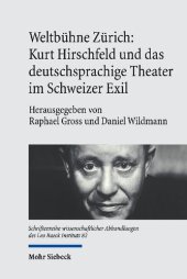 book Weltbühne Zürich: Kurt Hirschfeld und das deutschsprachige Theater im Schweizer Exil