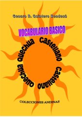 book Vocabulario básico: Quechua – Castellano Castellano - Quechua. Dirigido a docentes y estudiantes de la especialidad de Educación Bilingüe Intercultural (EBI) [variedad chanka]