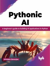 book Pythonic AI: A beginner's guide to building AI applications in Python