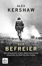 book Der Befreier: Die Geschichte eines amerikanischen Soldaten im Zweiten Weltkrieg