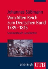 book Vom Alten Reich zum Deutschen Bund 1789-1815