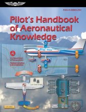 book Pilot's Handbook of Aeronautical Knowledge (2023): FAA-H-8083-25C (ASA FAA Handbook Series)