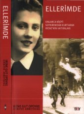 book Ellerimde: Onlarca Kişiyi Soykırımdan Kurtaran Irene'nin Hatıraları