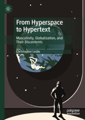 book From Hyperspace to Hypertext: Masculinity, Globalization, and Their Discontents