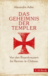 book Das Geheimnis der Templer: Von den Rosenkreuzern bis Rennes-le-Château