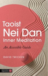 book Taoist Nei Dan Inner Meditation : An Accessible Guide