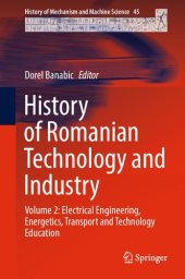 book History of Romanian Technology and Industry : Volume 2: Electrical Engineering, Energetics, Transport and Technology Education