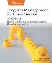 book Program Management for Open Source Projects: How to Guide Your Community-Driven, Open Source Project